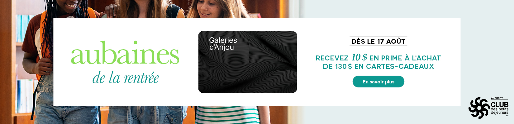 Aubaine de la rentrée. Dès le 17 août. Recevez 10 $ en prime à l'achat de 130 $ en cartes-cadeaux.